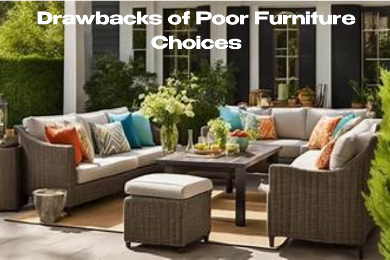 Drawbacks of Poor Furniture Choices