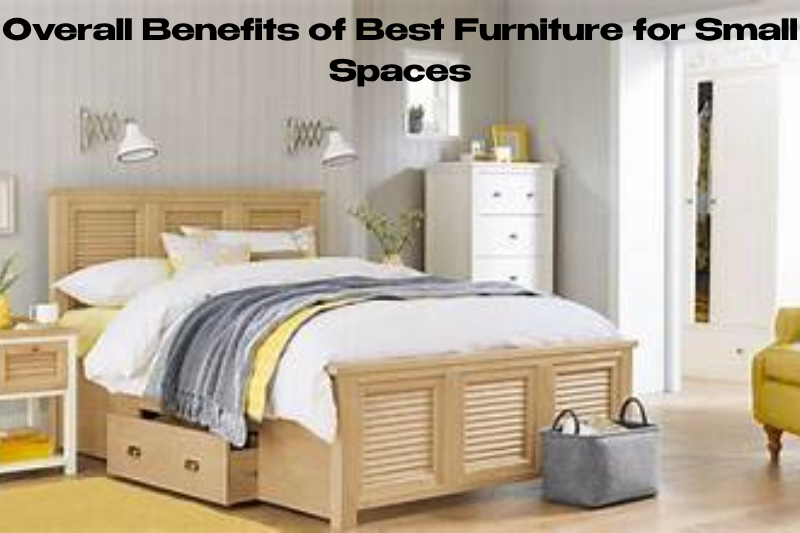 Overall Benefits of Best Furniture for Small Spaces