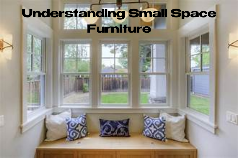 Understanding Small Space Furniture